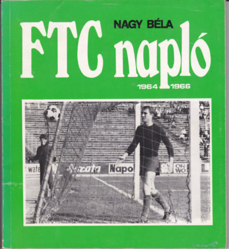 Nagy Béla: FTC napló 1964-1966 antikvár