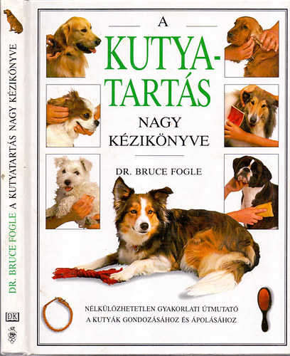 Dr. Bruce Fogle: A kutyatartás nagy kézikönyve (Nélkülözhetetlen gyakorlati útmutató) antikvár