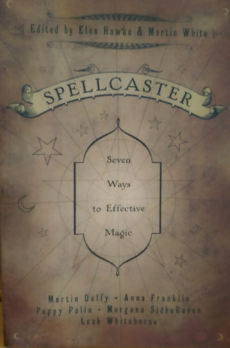 Elen Hawke, Martin White: Spellcaster: Seven Ways to Effective Magic antikvár