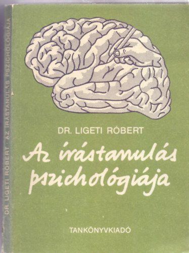 Dr. Ligeti Róbert: Az írástanulás pszichológiája (Virágvölgyi Péter illusztrációival) antikvár