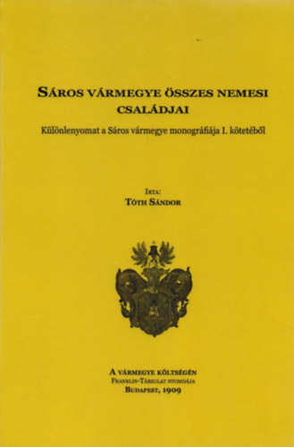 Tóth Sándor: Sáros vármegye összes nemesi családjai antikvár