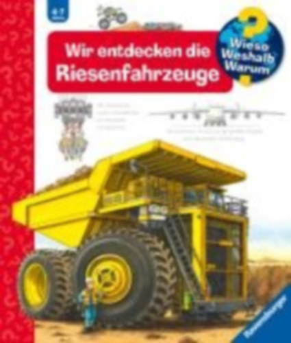 Gernhäuser, Susanne: Wieso? Weshalb? Warum?, Band 6: Wir entdecken die Riesenfahrzeuge idegen