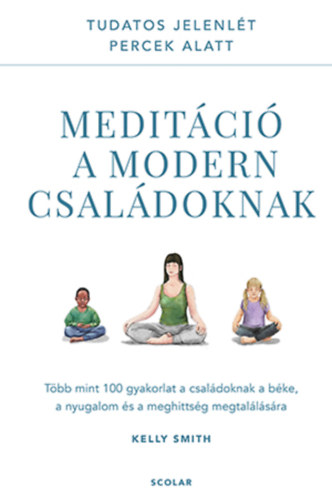 Smith, Kelly: Meditáció a modern családoknak könyv