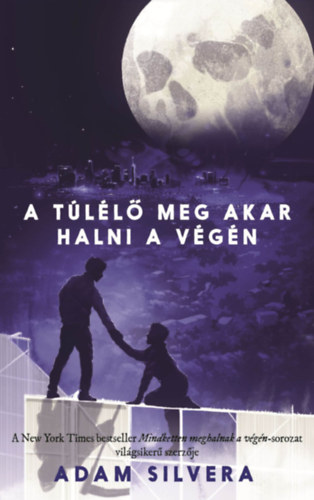 Adam Silvera: A túlélő meg akar halni a végén könyv
