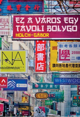 Holch Gábor: Ez a város egy távoli bolygó e-Könyv