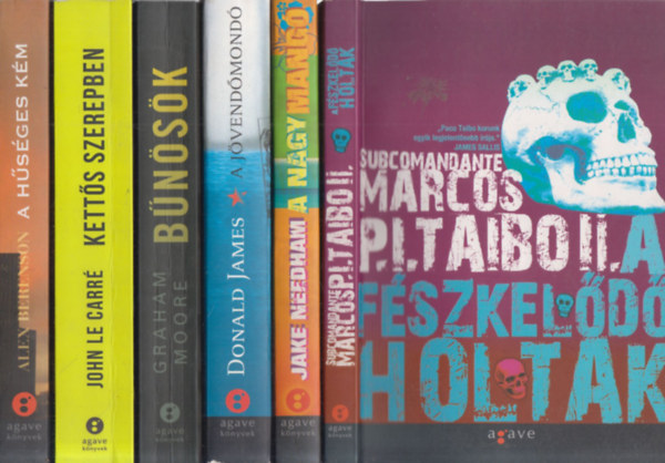 Subcomandante Marcos P. I. Taibo II., Jake Needham, Donald James, Graham Moore, John le Carré, Alex Berenson: 6 db. agave krimi: A fészkelődő holtak + A nagy mangó + A jövendőmondó + Bűnösök + Kettős szerepben + A hűséges kém antikvár