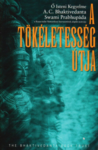 Bhaktivedanta: A tökéletesség útja antikvár