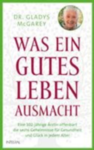 Mcgarey, Gladys: Was ein gutes Leben ausmacht idegen