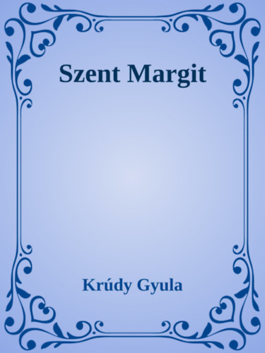 Krúdy Gyula: Szent Margit e-Könyv