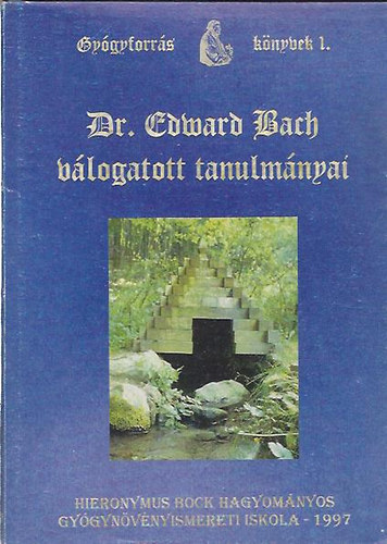 Edward dr. Bach: Dr. Edward Bach válogatott tanulmányai antikvár