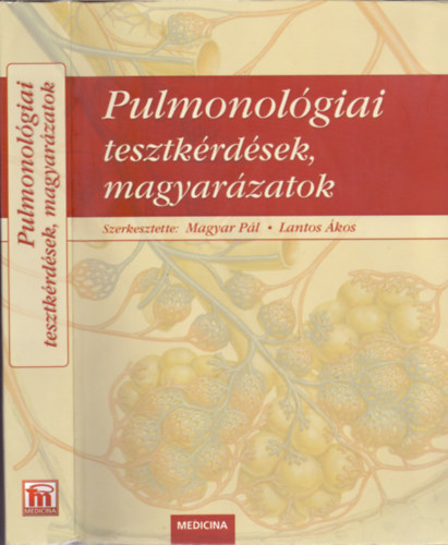 Magyar Pál, Lantos Ákos: Pulmonológiai tesztkérdések, magyarázatok antikvár
