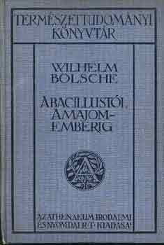 Wilhelm Bölsche: A bacilustól a majomemberig antikvár