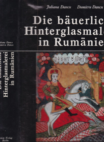 Dumitru Dancu, Juliana Dancu: Die bauerliche Hinterglasmalerei in Rumanien (üvegfestészet) antikvár