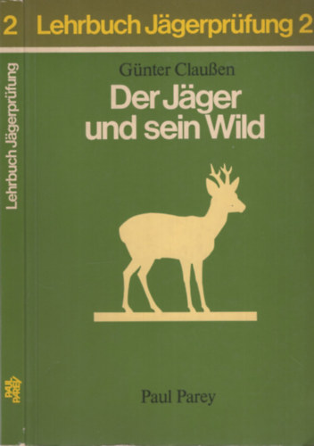 Günter Claußen: Der Jäger und sein Wild antikvár