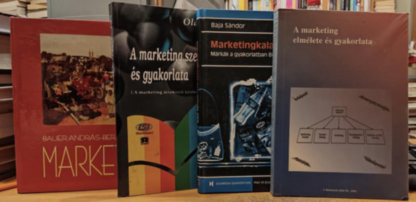 Olach Zoltán, Bokor József, Mészáros László, Baja Sándor, Bauer András, Berács József: 4 db Marketing + A marketing szemlélete és gyakorlata + A marketing elmélete és gyakorlata + Marketingkalandok (Márkák a gyakorlatban Budapesttől Párizsig) antikvár