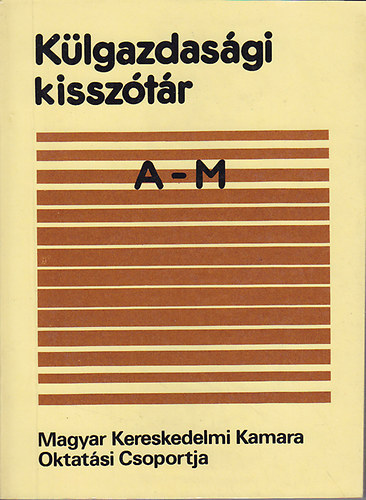 Dr. Kónya Balázs (szerk.): Külgazdasági kisszótár I. (A-M) antikvár