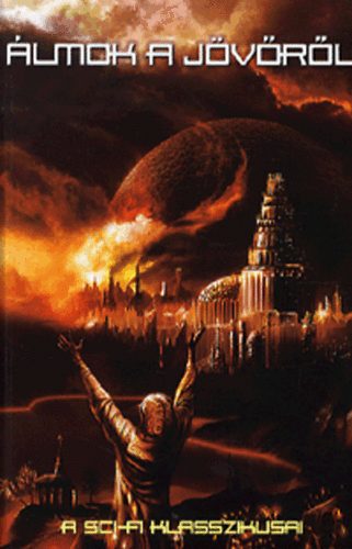 Álmok a jövőről - A sci-fi klasszikusai antikvár