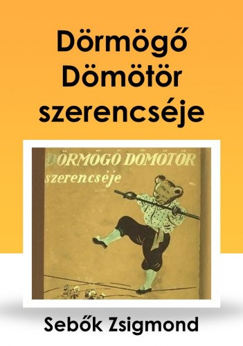 Sebők Zsigmond: Dörmögő Dömötör szerencséje e-Könyv