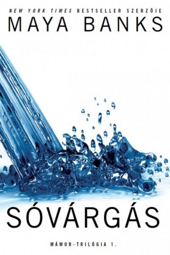 Maya Banks: Sóvárgás - Mámor-trilógia 1 e-Könyv