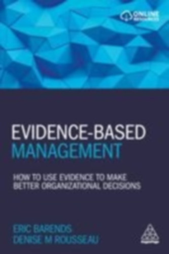 Rousseau, Denise M. - Barends, Eric: Evidence-Based Management idegen