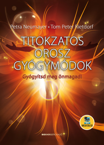 Petra Neumayer; Tom Peter Rietdorf: Titokzatos orosz gyógymódok könyv