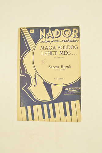 Seress Rezső:  Maga Boldog Lehet Még... Slow- Oriental   Nádor salon jazz-orchester. könyv