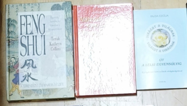 Rajda Cecília, Szilvásy Judit, Terah Kathryn Collins: 3db Feng Shuival, lelki egyensúllyal kapcsolatos mű - Út a lelki egyensúlyig, Váltsuk valóra álmainkat Feng Shuival!, Feng Shui-Egyensúly, harmónia és fellendülés a környezetünkben antikvár