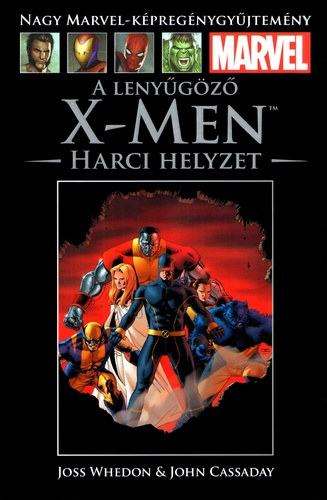 Joss Whedon, John Cassaday: A lenyűgöző X-Men: Harci helyzet  (Nagy Marvel-képregénygyűjtemény 13.) antikvár