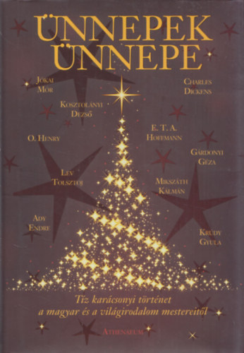 Ünnepek ünnepe (Tíz karácsonyi történet a magyar és a világirodalom mestereitől) antikvár