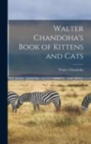 Chandoha, Walter: Walter Chandoha's Book of Kittens and Cats idegen