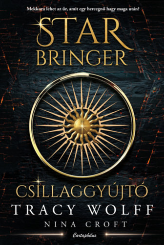 Tracy Wolff - Nina Croft: Star Bringer - Csillaggyújtó e-Könyv
