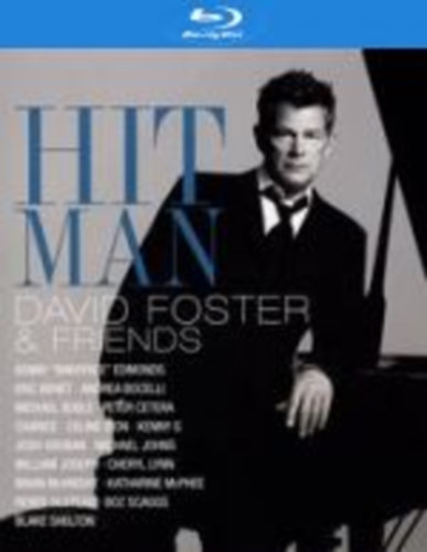 David Foster & Friends: Hit Man David Foster & Friends (Blu-ray) | BLU-RAY  | bookline