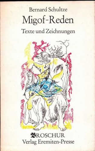 Bernard Schultze: Migof - Reden - Texte und Zeichnungen antikvár