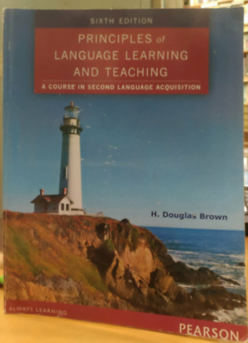 H. Douglas Brown: Principles of Language Learning and Teaching (A nyelvtanulás és -tanítás alapelvei) antikvár