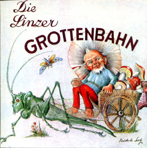 Gertrude Maleschinski: Die Linzer Grottenbahn antikvár