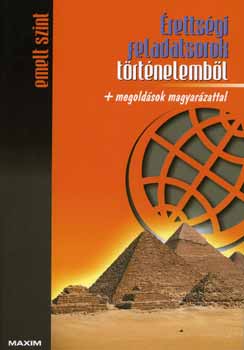 Érettségi feladatsorok történelemből + megoldások magyarázattal antikvár