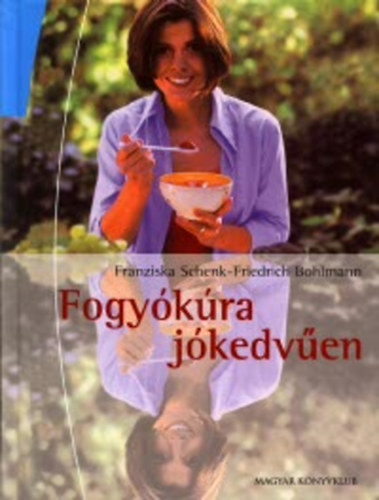 Franziska Schenk; Friedrich Bohlmann: Fogyókúra jókedvűen antikvár