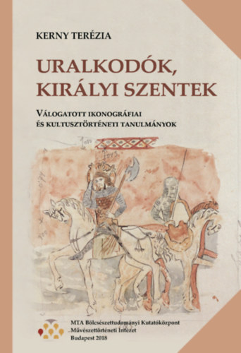 Kerny Terézia: Uralkodók, királyi szentek könyv