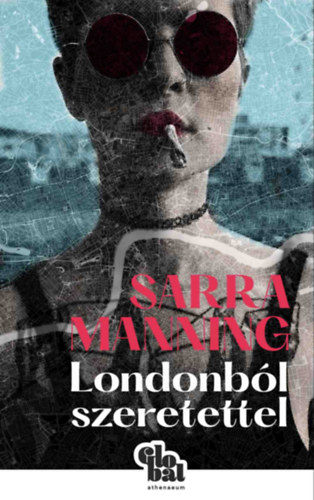 Manning, Sarra: Londonból szeretettel antikvár