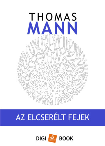 Az elcserélt fejek – Thomas Mann
