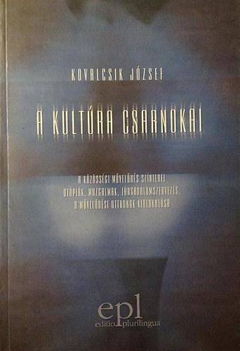 Kovalcsik József: A kultúra csarnokai antikvár