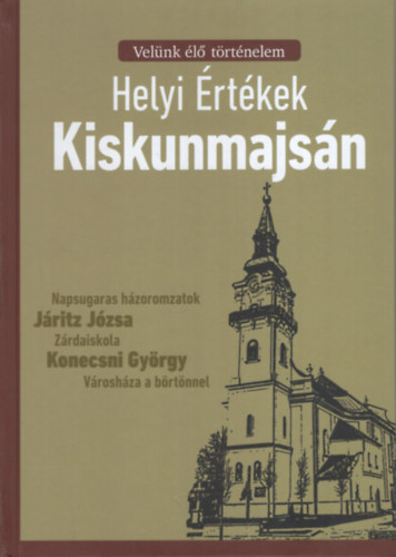 Helyi értékek Kiskunmajsán antikvár