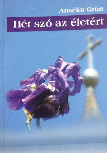 Anselm Grün: Hét ​szó az életért antikvár