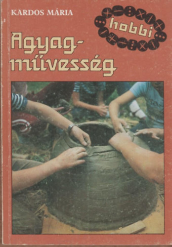 Kardos Mária: Agyagművesség antikvár