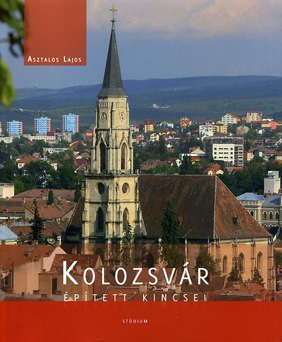 Asztalos Lajos: Kolozsvár épített kincsei könyv