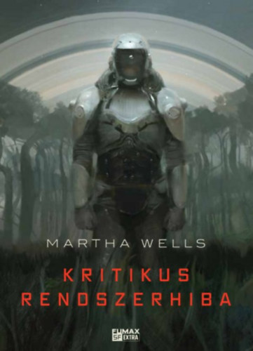 Martha Wells: Kritikus rendszerhiba könyv