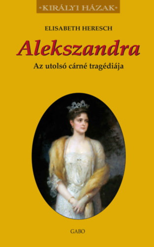 Heresch, Elisabeth: Alekszandra könyv