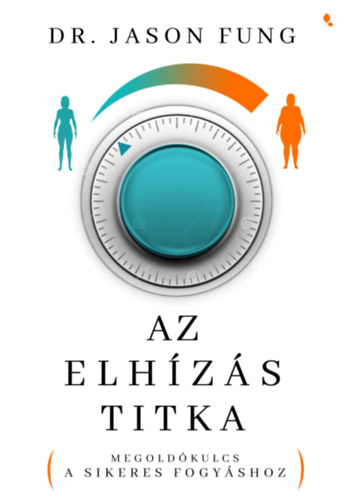 Dr. Jason Fung: Az elhízás titka e-Könyv