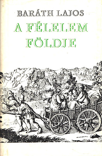 Baráth Lajos: A félelem földje antikvár