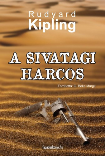 Rudyard Kipling: A sivatagi harcos e-Könyv